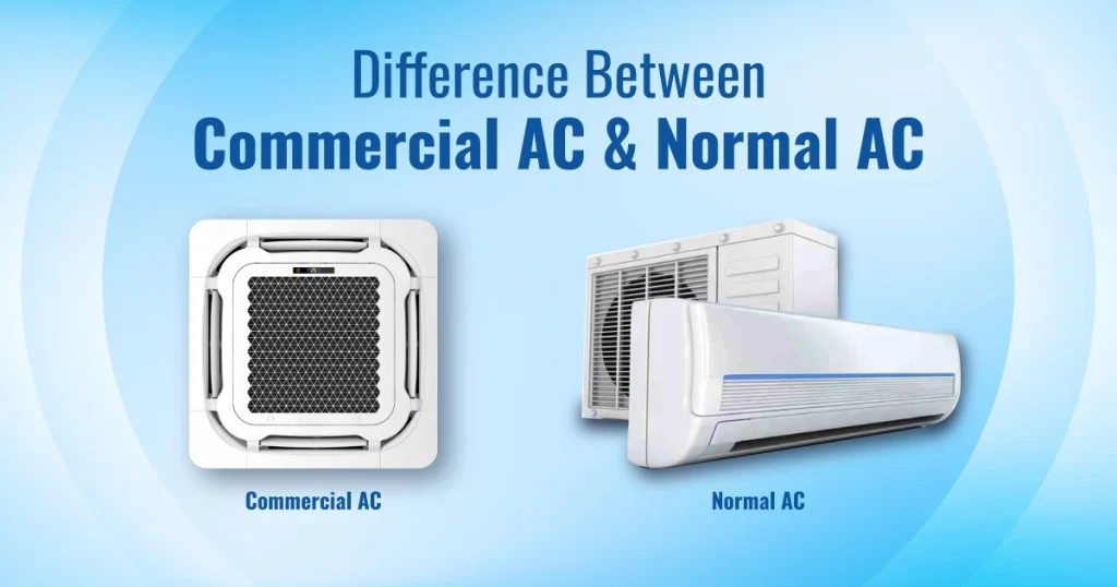 What is The Difference Between Commercial AC and Normal AC?